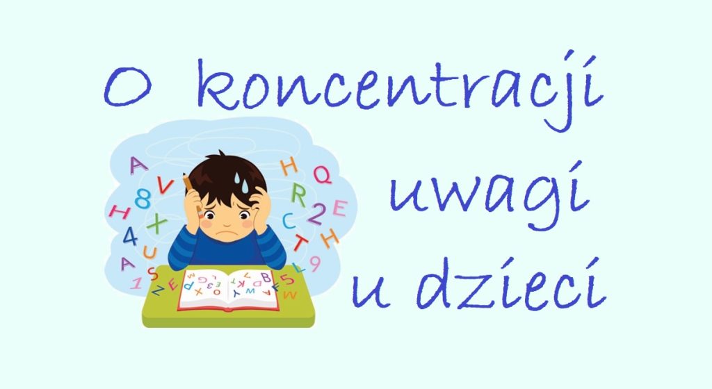 O Koncentracji Uwagi U Dzieci Przedszkole Publiczne Nr 21 W Tarnowie 8481